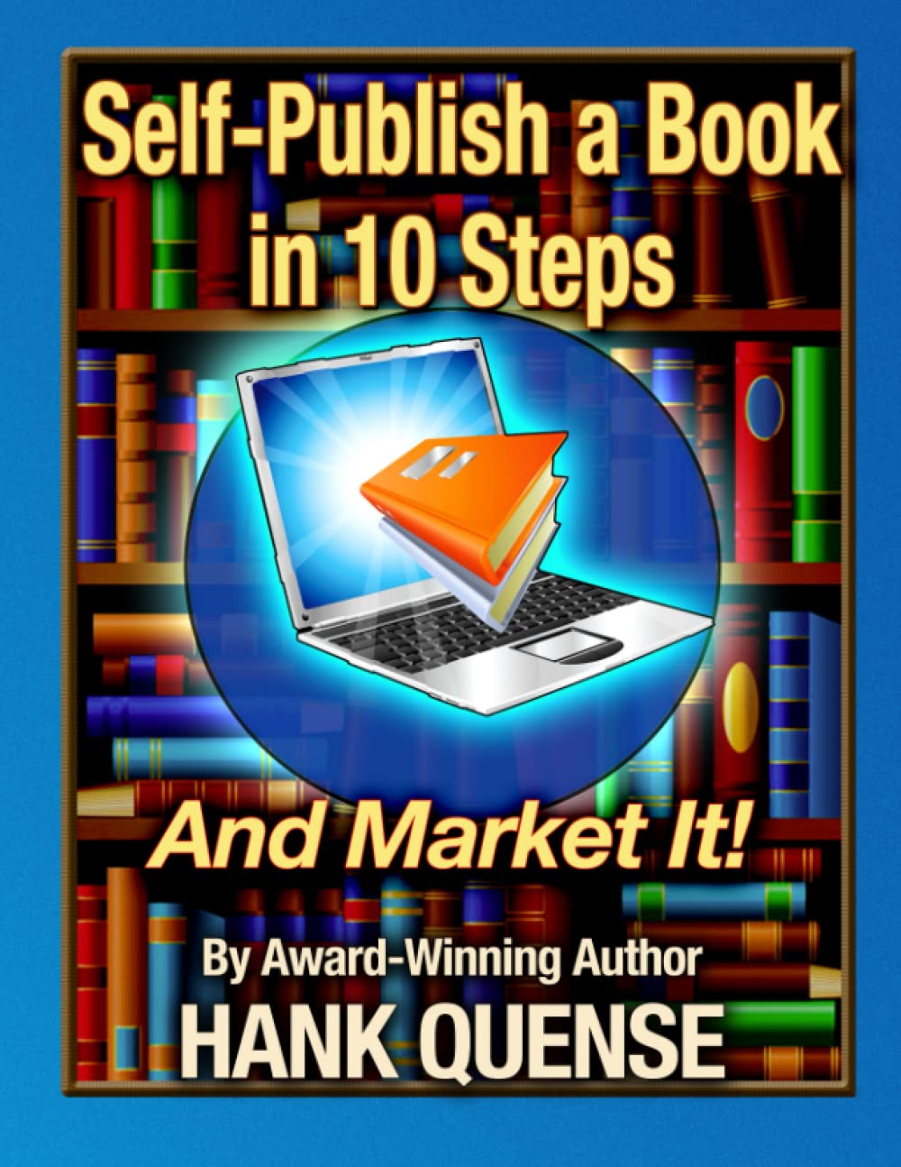 Self-Publish a Book in 10 Steps by  Hank Quense