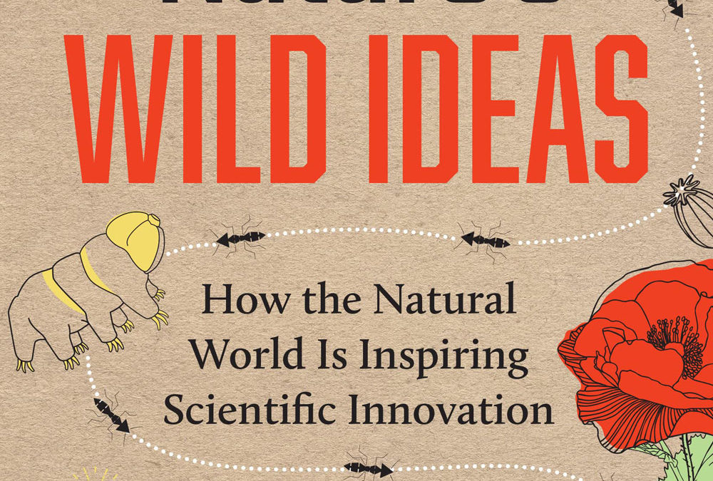 Nature’s Wild Ideas: How the Natural World is Inspiring Scientific Innovation