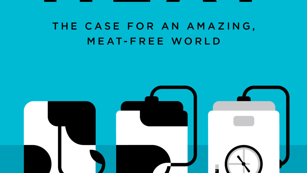 After Meat: The Case for an Amazing, Meat-Free World