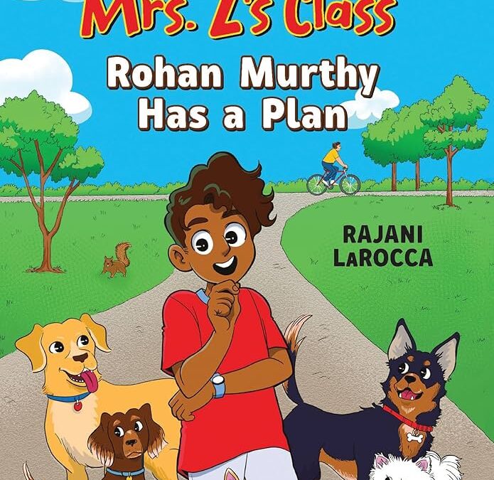 Rohan Murthy Has a Plan (The Kids in Mrs. Z's Class #2)