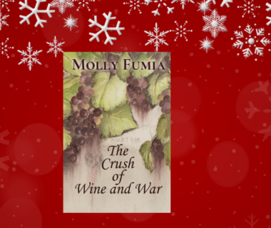 The Crush of Wine and War by Molly Fumia